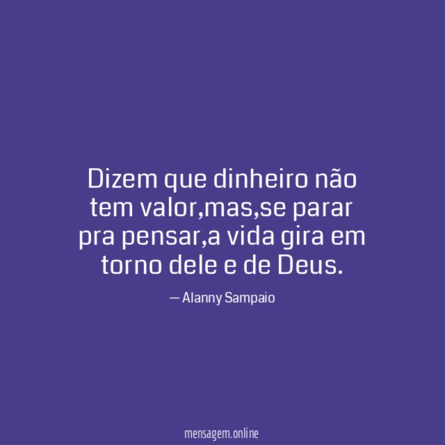 Dizem que dinheiro não tem valor