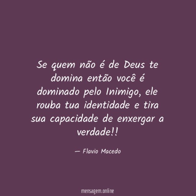 Se quem não é de Deus te domina