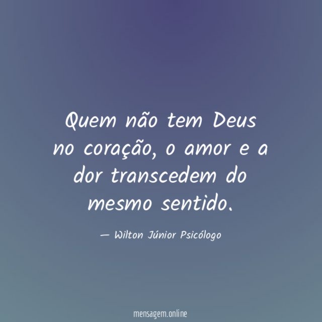 Quem não tem Deus no coração