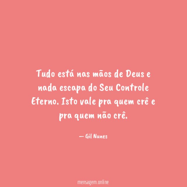Tudo está nas mãos de Deus e nada