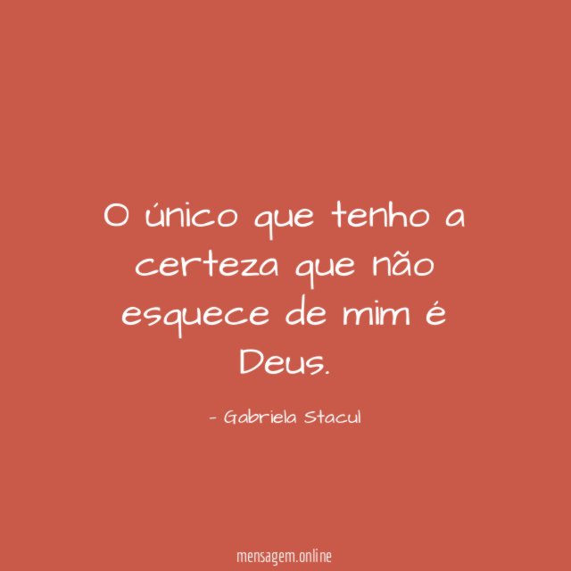O único que tenho a certeza que não