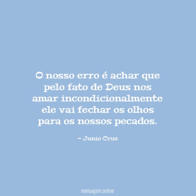 O nosso erro é achar que pelo fato