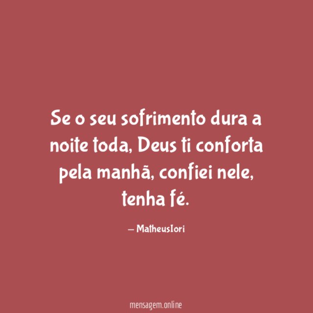 Se o seu sofrimento dura a noite toda