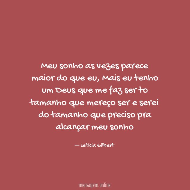 Meu sonho as vezes parece maior do que eu