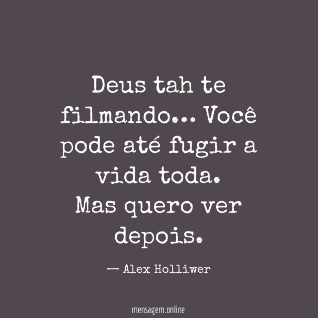 Deus tah te filmando