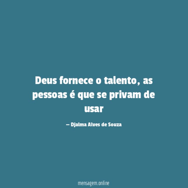 Deus fornece o talento