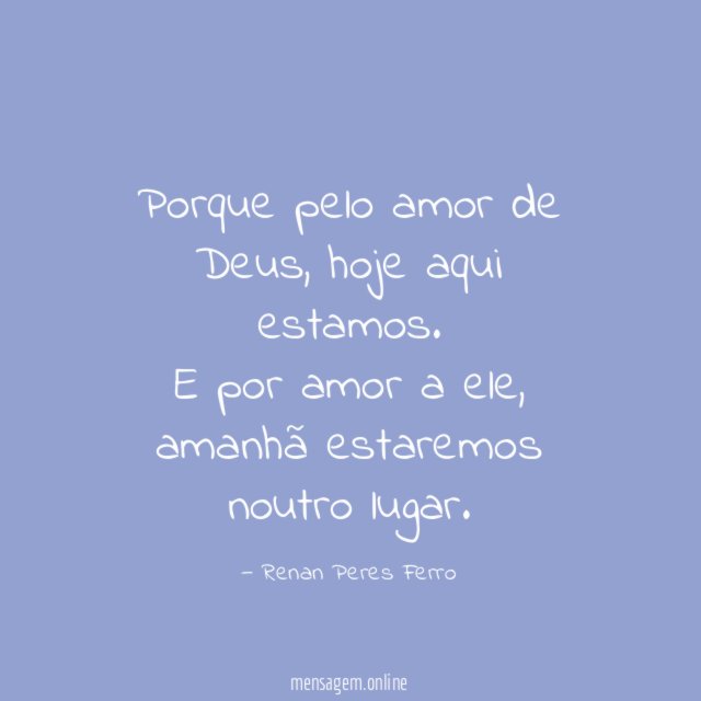 Porque pelo amor de Deus