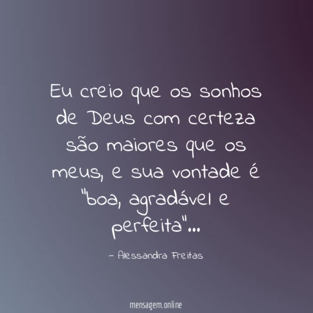 Eu creio que os sonhos de Deus com