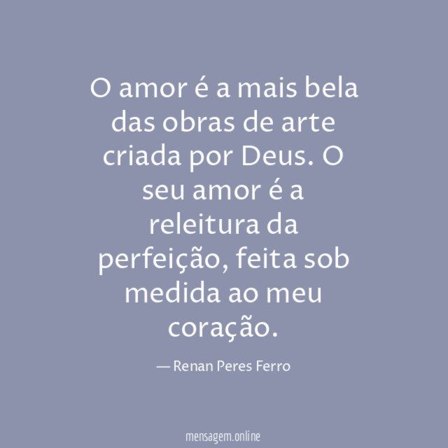 O amor é a mais bela das obras de arte criada por Deus