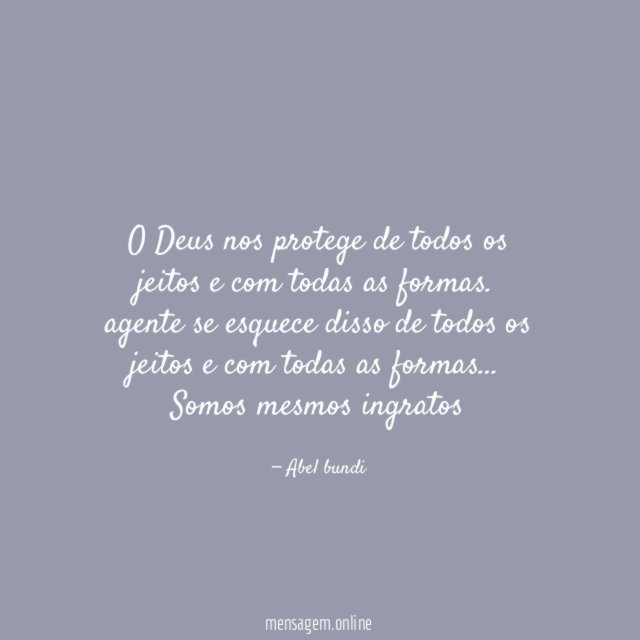 O Deus nos protege de todos os jeitos