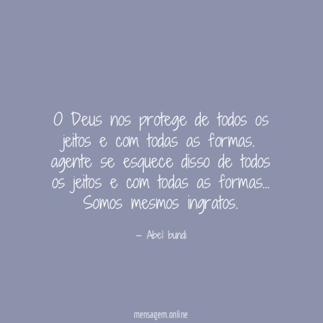 O Deus nos protege de todos os jeitos
