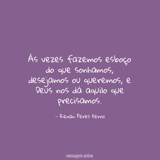 Às vezes fazemos esboço do que sonhamos