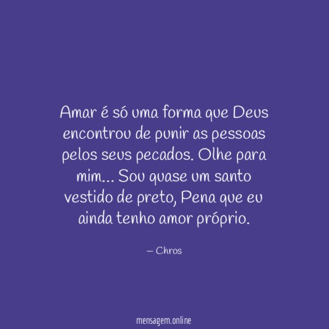 Amar é só uma forma que Deus encontrou