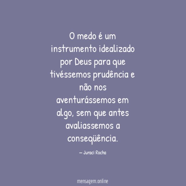 O medo é um instrumento idealizado por Deus