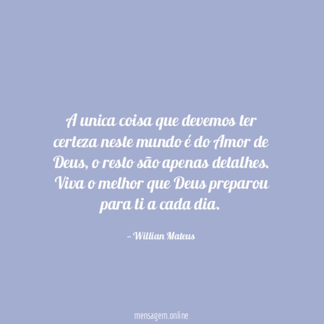 A unica coisa que devemos ter certeza neste