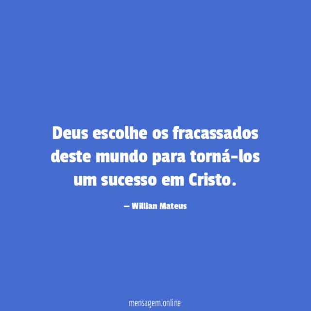 Deus escolhe os fracassados deste mundo para torná-los