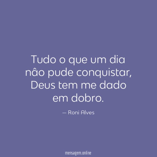 Tudo o que um dia nâo pude conquistar