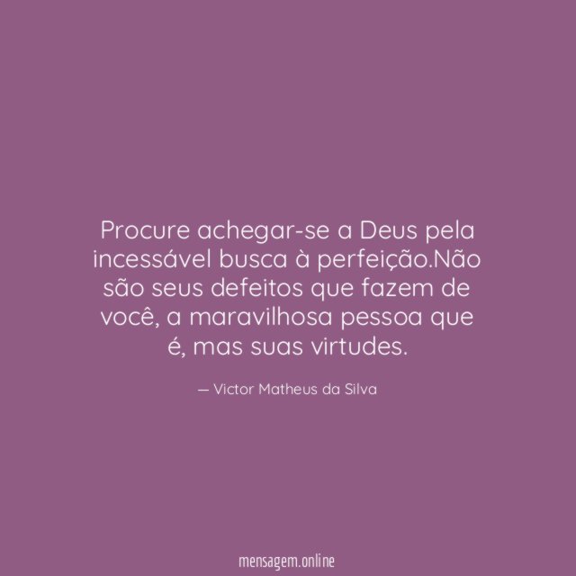 Procure achegar-se a Deus pela incessável busca à perfeição
