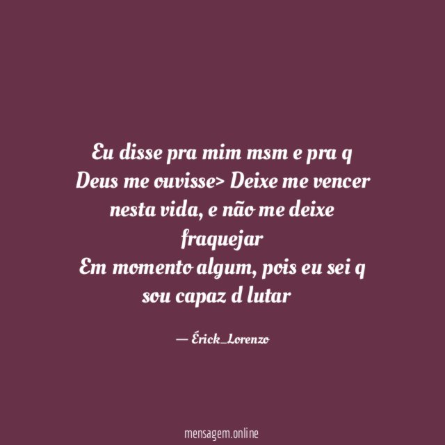 Eu disse pra mim msm e pra q
