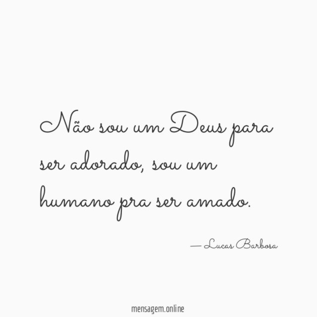 Não sou um Deus para ser adorado