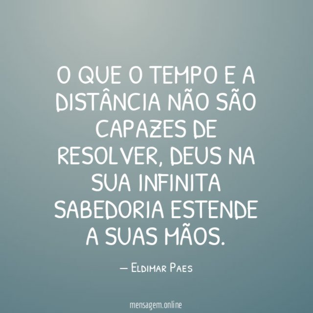O que o tempo e a distância não