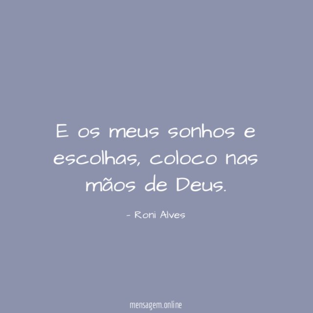 E os meus sonhos e escolhas