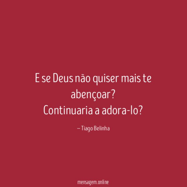 E se Deus não quiser mais te abençoar