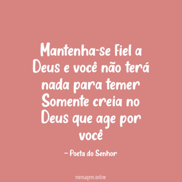 Mantenha-se fiel a Deus e você não terá