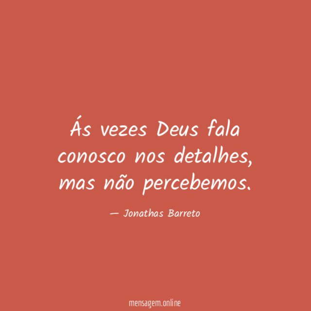 Ás vezes Deus fala conosco nos detalhes