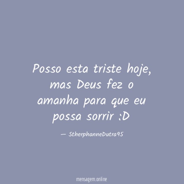 Posso esta triste hoje