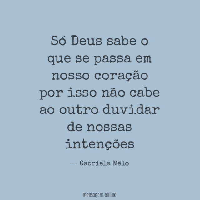 Só Deus sabe o que se passa em