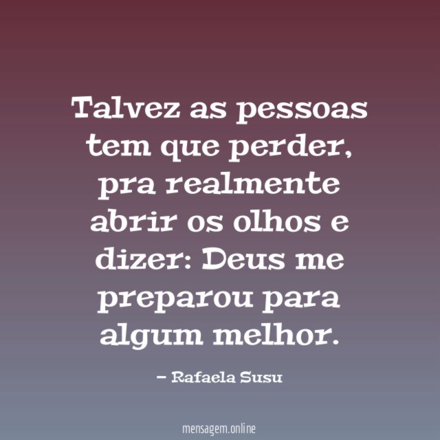 Talvez as pessoas tem que perder