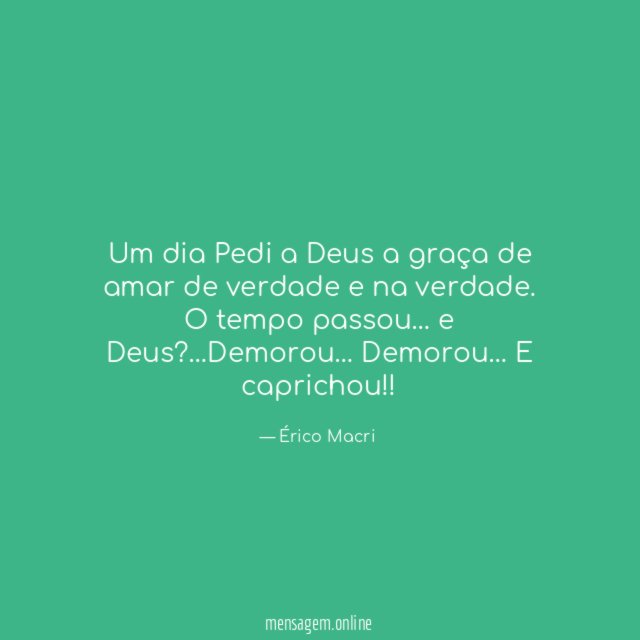 Um dia Pedi a Deus a graça de