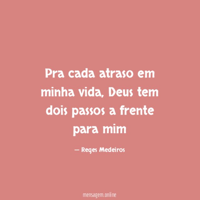 Pra cada atraso em minha vida