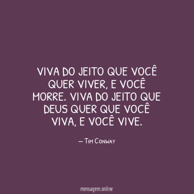Viva do jeito que você quer viver