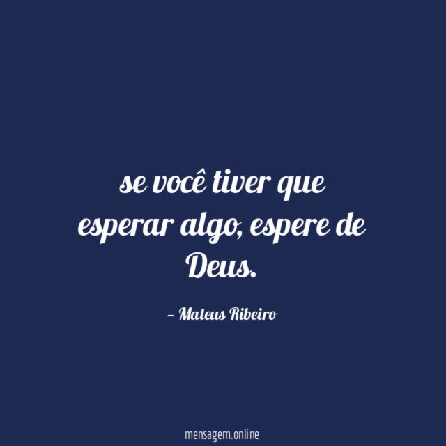 se você tiver que esperar algo