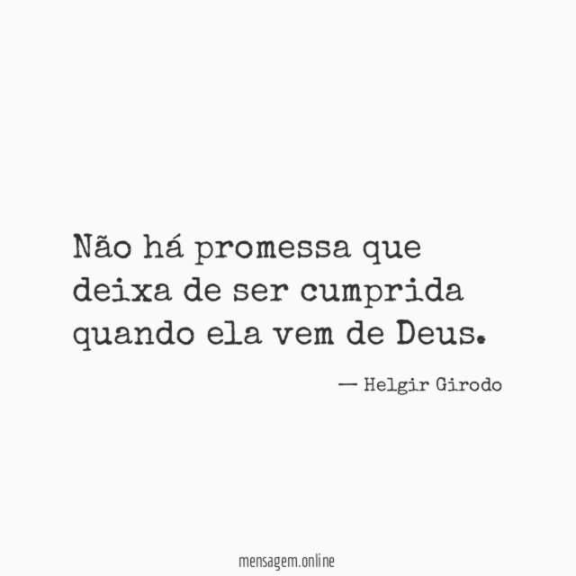 Não há promessa que deixa de ser cumprida