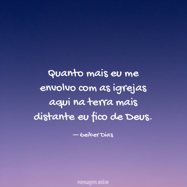 Quanto mais eu me envolvo com as igrejas