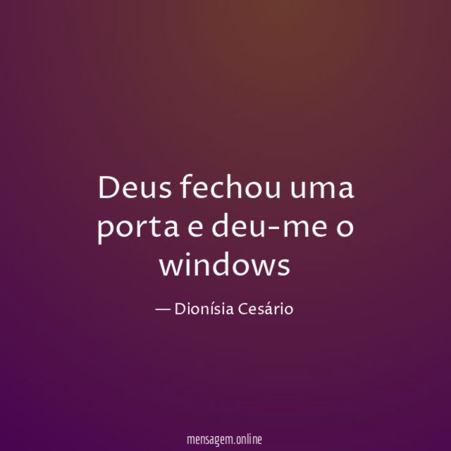 Deus fechou uma porta e deu-me o windows