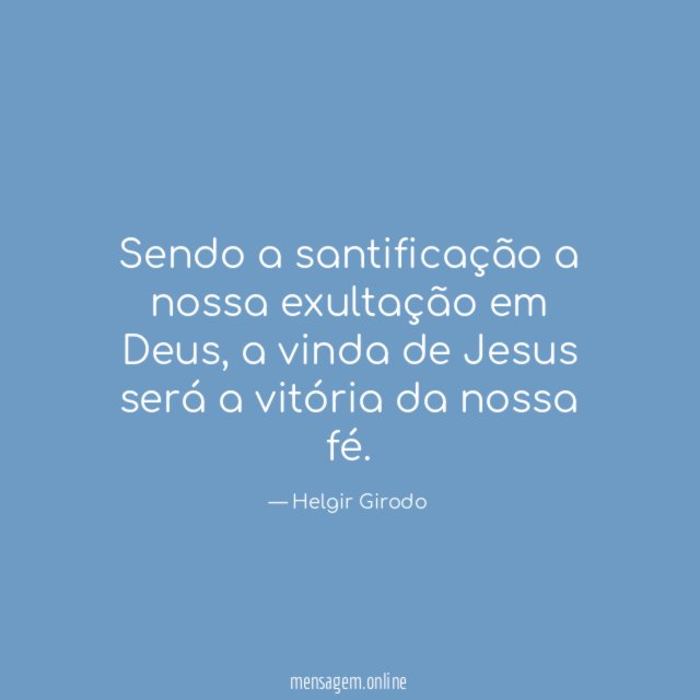 Sendo a santificação a nossa exultação em Deus