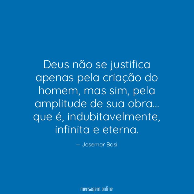 Deus não se justifica apenas pela criação do homem