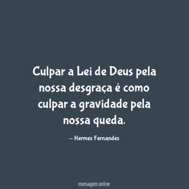 Culpar a Lei de Deus pela nossa desgraça