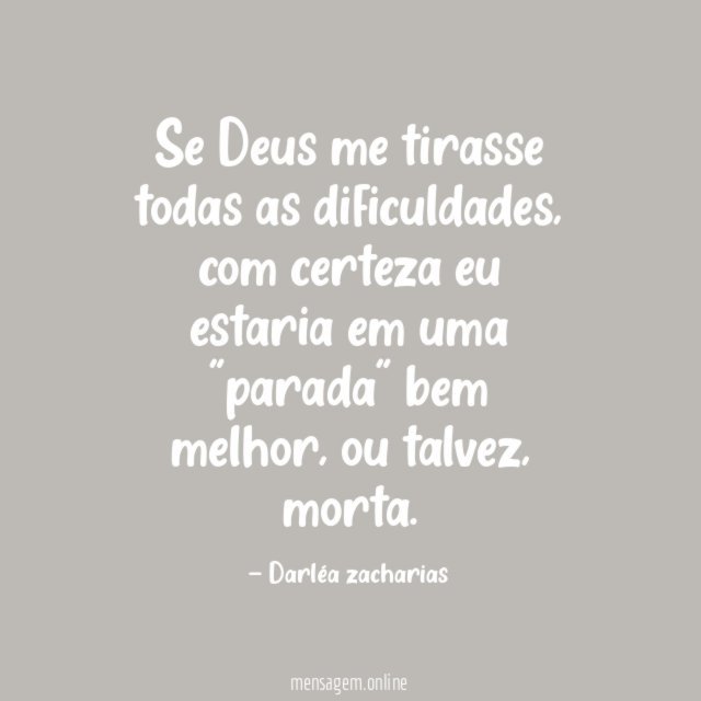Se Deus me tirasse todas as dificuldades