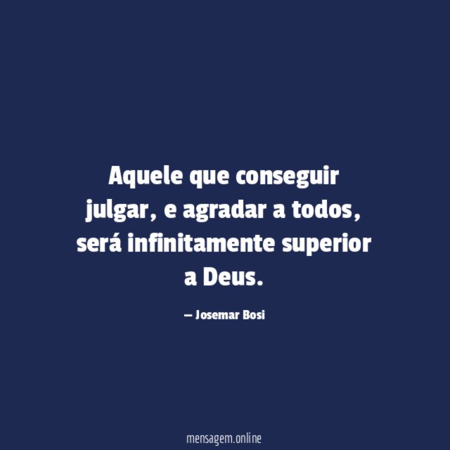Aquele que conseguir julgar