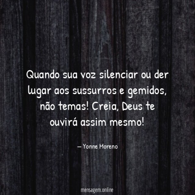 Quando sua voz silenciar ou der lugar aos sussurros e gemidos