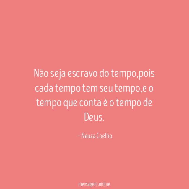 Não seja escravo do tempo