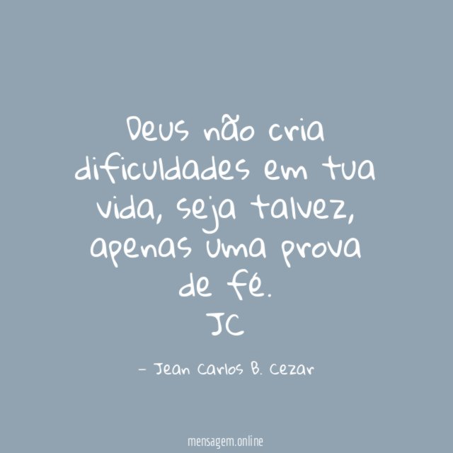 Deus não cria dificuldades em tua vida