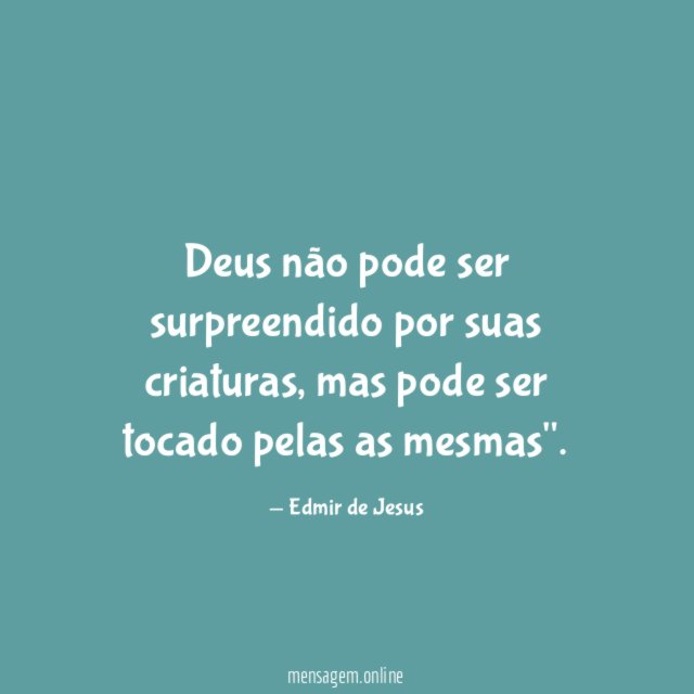 Deus não pode ser surpreendido por suas criaturas