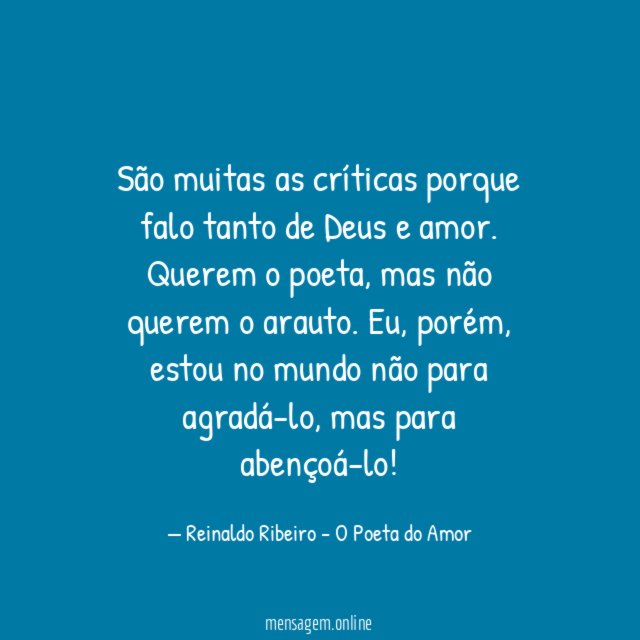 São muitas as críticas porque falo tanto de