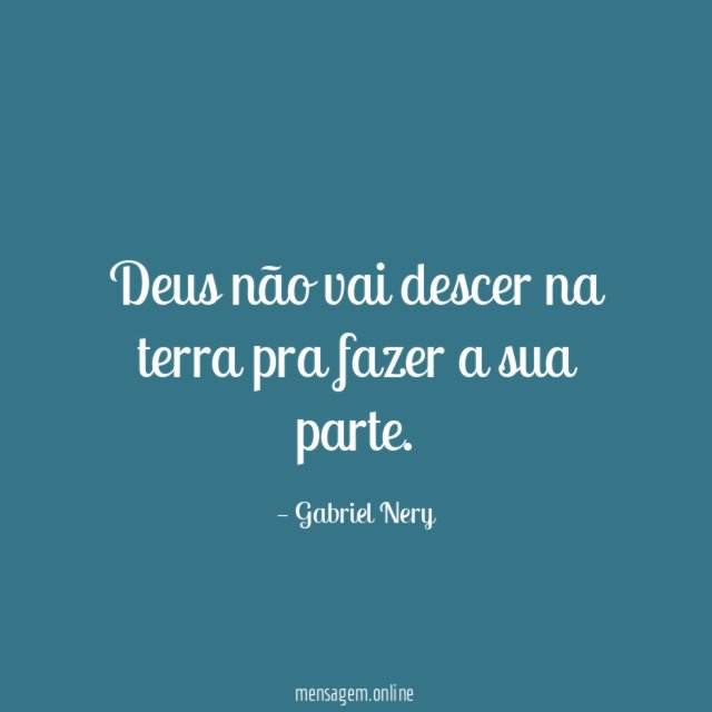 Deus não vai descer na terra pra fazer a sua parte